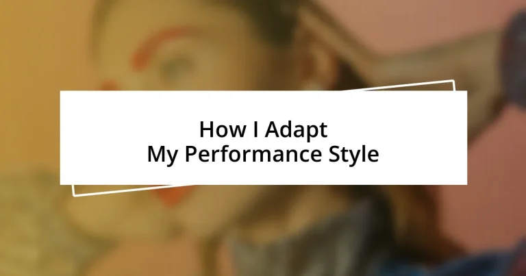 How I Adapt My Performance Style