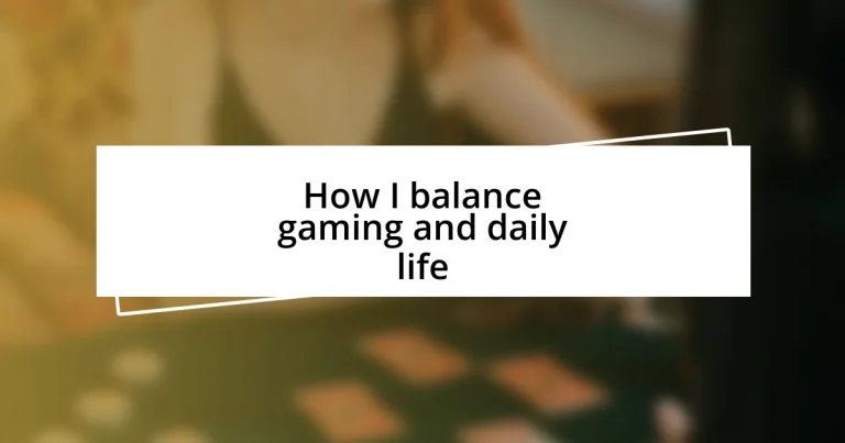 How I balance gaming and daily life