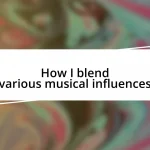 How I blend various musical influences