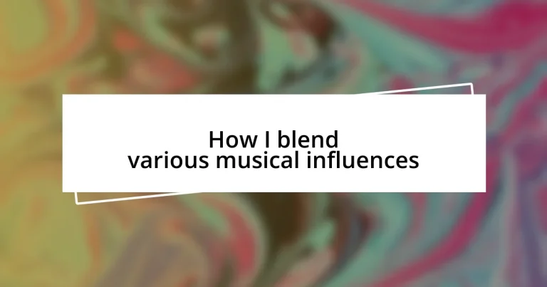 How I blend various musical influences