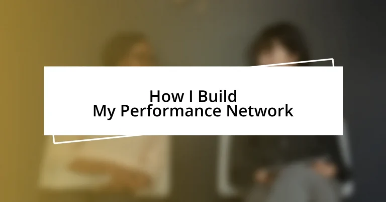 How I Build My Performance Network