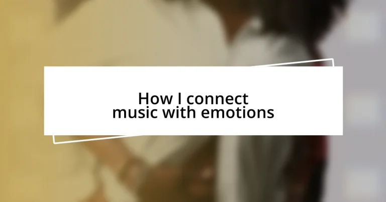 How I connect music with emotions