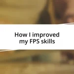 How I improved my FPS skills