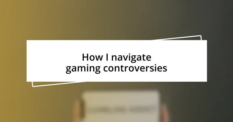 How I navigate gaming controversies