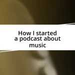 How I started a podcast about music