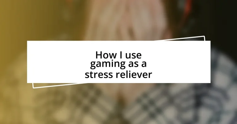 How I use gaming as a stress reliever