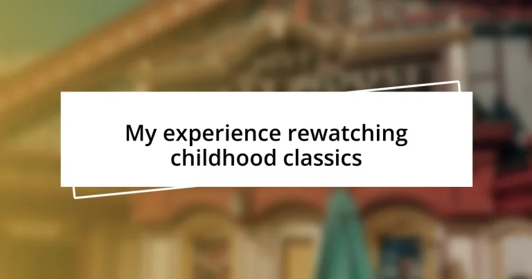 My experience rewatching childhood classics