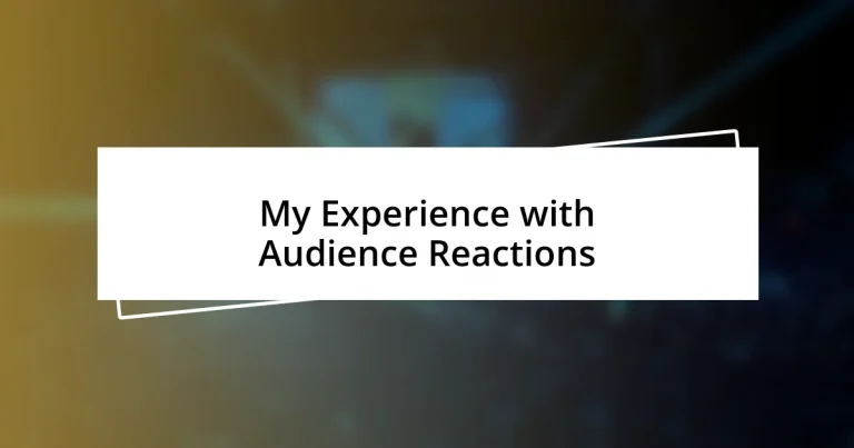 My Experience with Audience Reactions