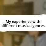 My experience with different musical genres