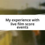 My experience with live film score events