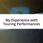 My Experience with Touring Performances