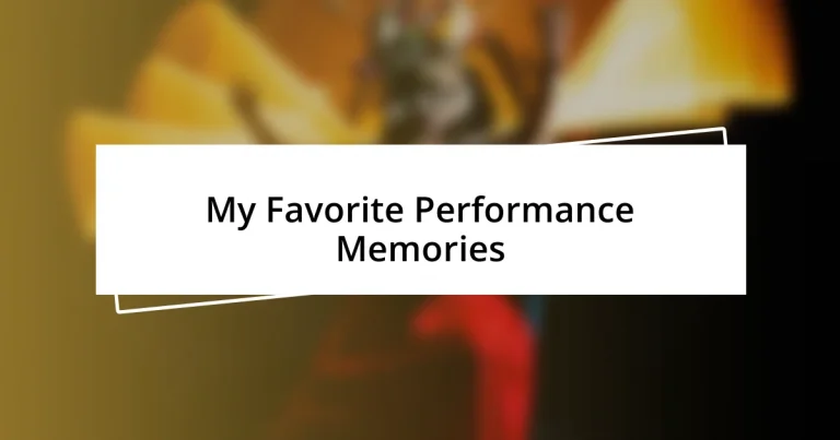 My Favorite Performance Memories