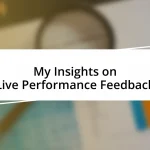 My Insights on Live Performance Feedback