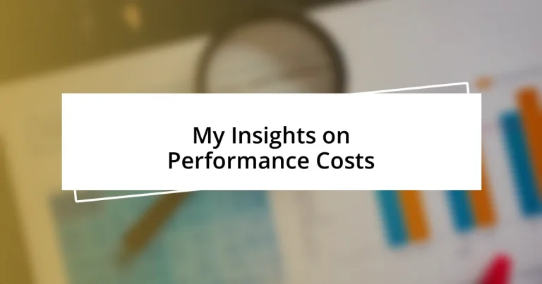 My Insights on Performance Costs