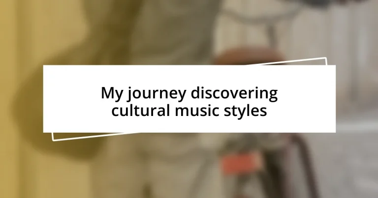 My journey discovering cultural music styles