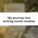 My journey into writing movie reviews