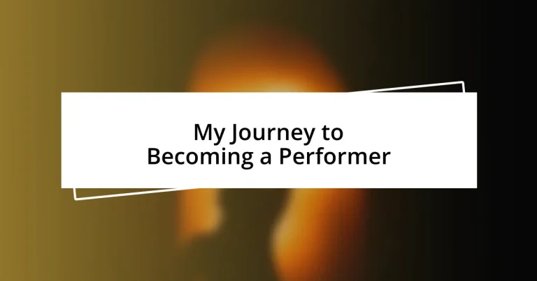 My Journey to Becoming a Performer