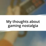 My thoughts about gaming nostalgia