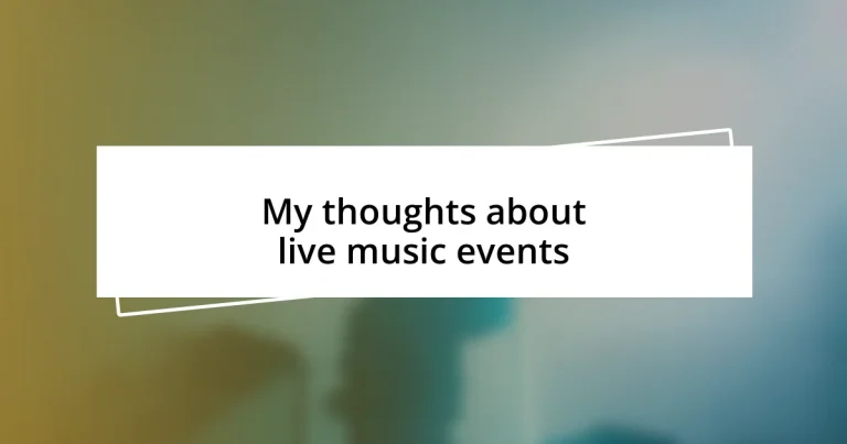 My thoughts about live music events