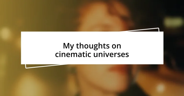 My thoughts on cinematic universes