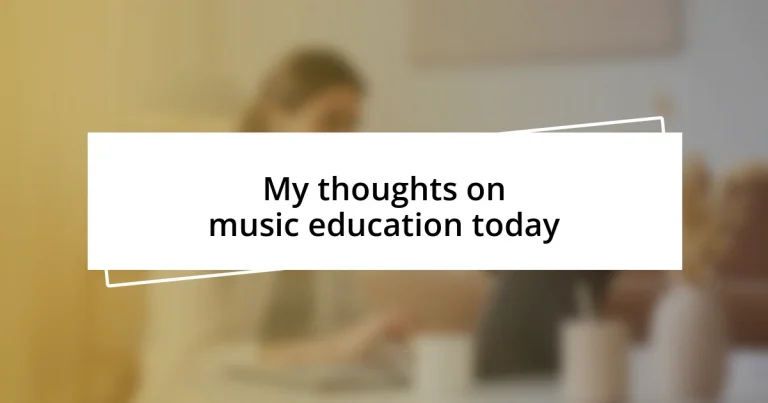 My thoughts on music education today