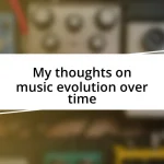 My thoughts on music evolution over time