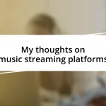 My thoughts on music streaming platforms