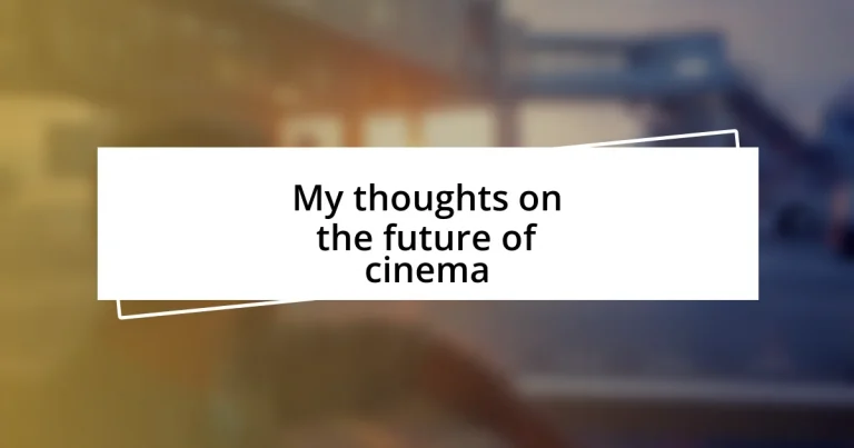 My thoughts on the future of cinema