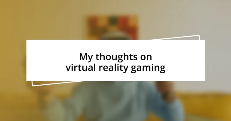 My thoughts on virtual reality gaming