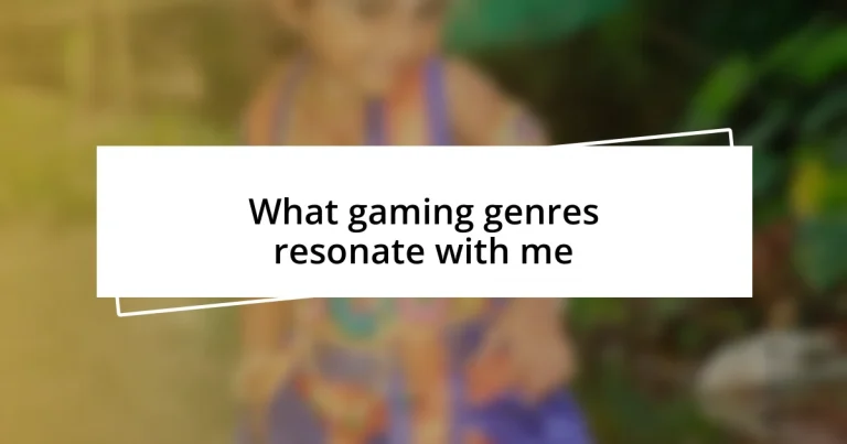 What gaming genres resonate with me