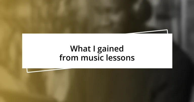 What I gained from music lessons