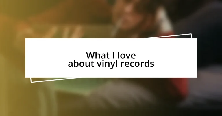 What I love about vinyl records