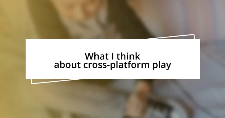 What I think about cross-platform play