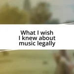 What I wish I knew about music legally