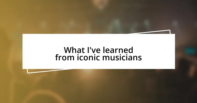 What I’ve learned from iconic musicians