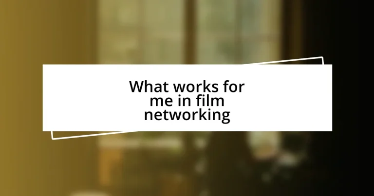 What works for me in film networking