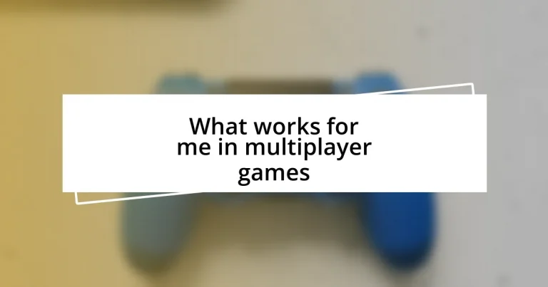 What works for me in multiplayer games