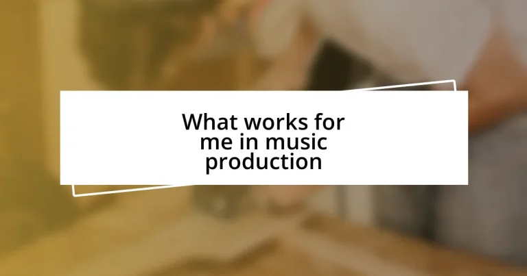 What works for me in music production