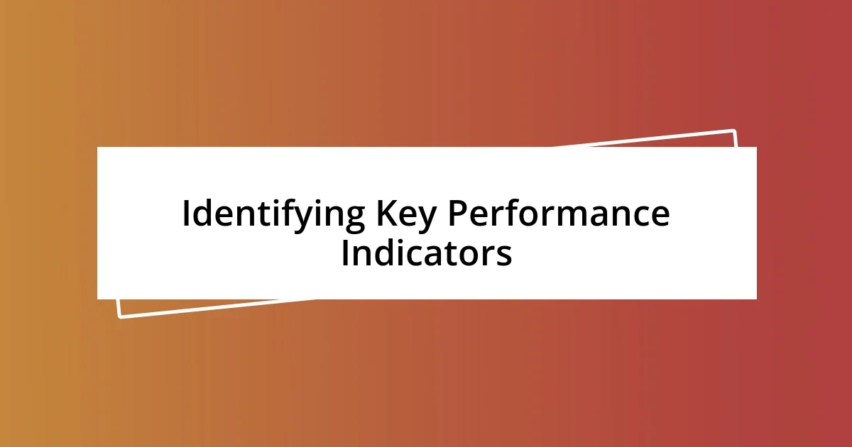 Identifying Key Performance Indicators