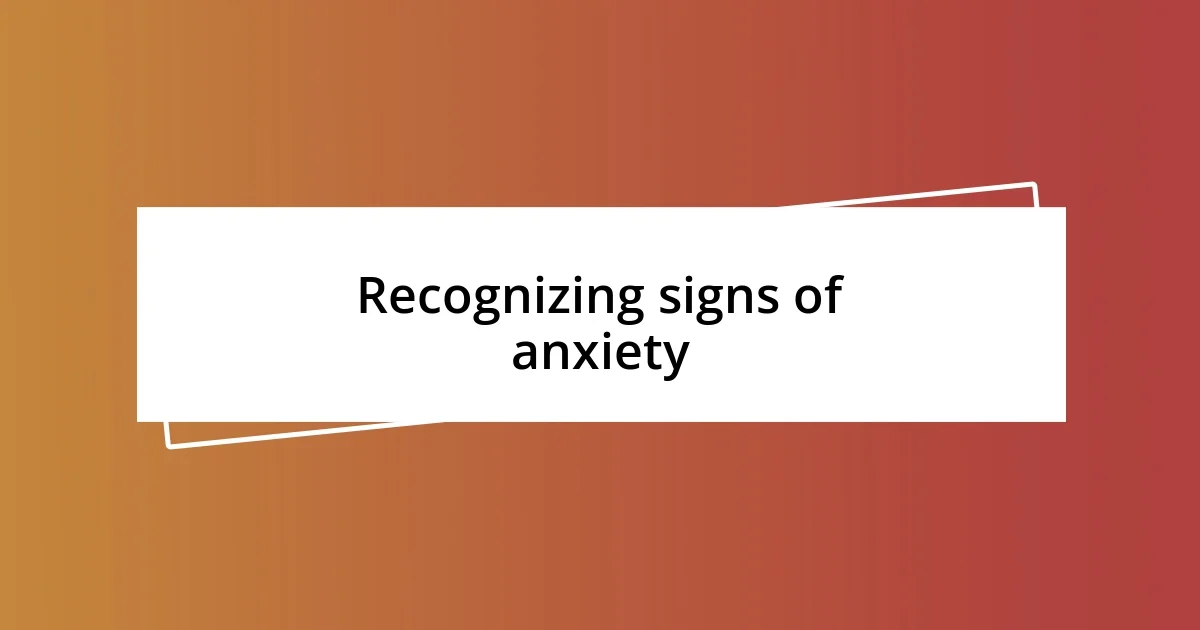 Recognizing signs of anxiety