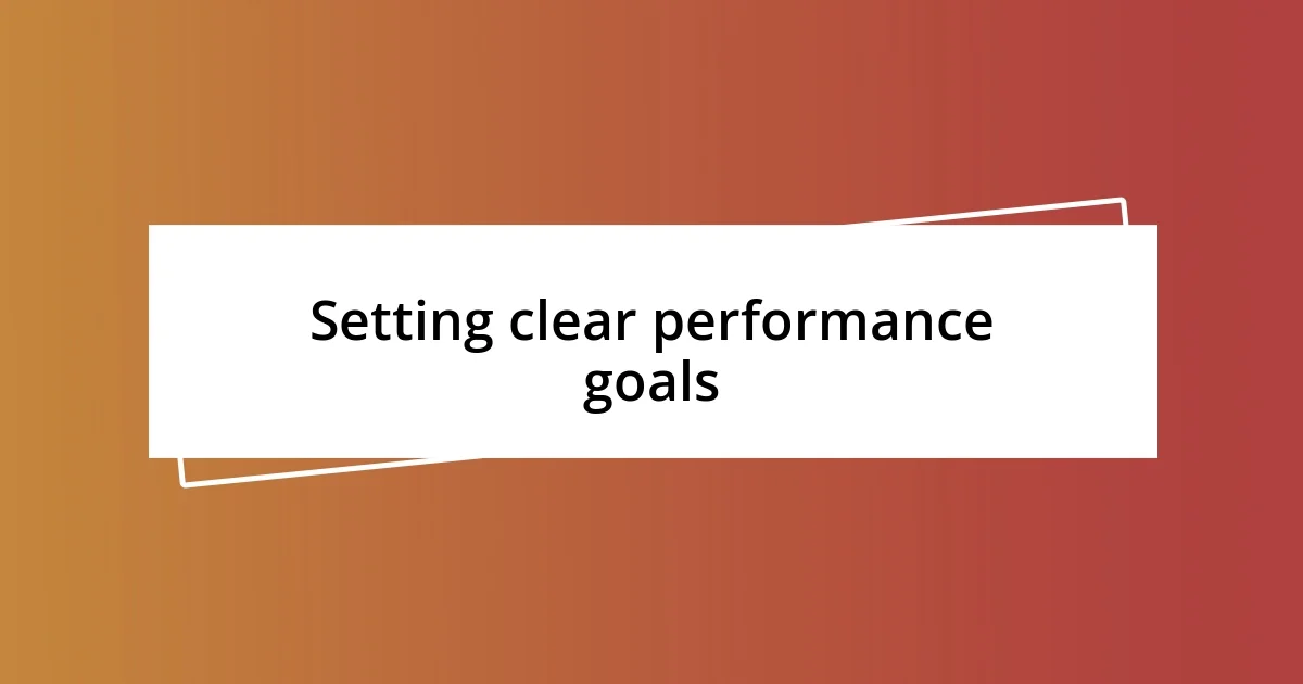 Setting clear performance goals