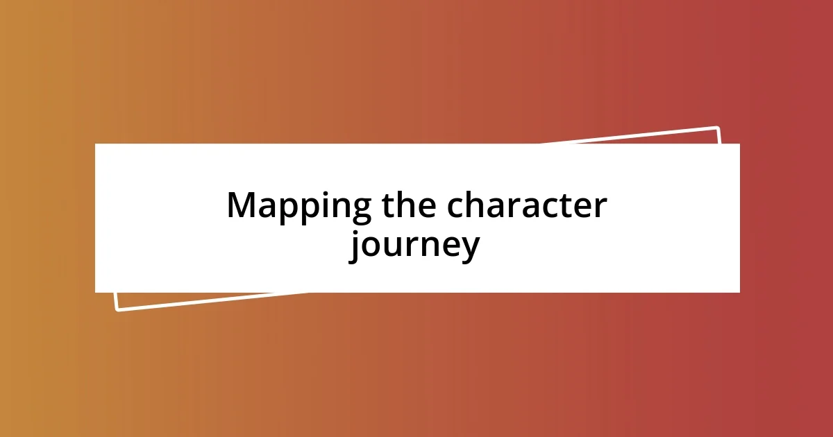 Mapping the character journey