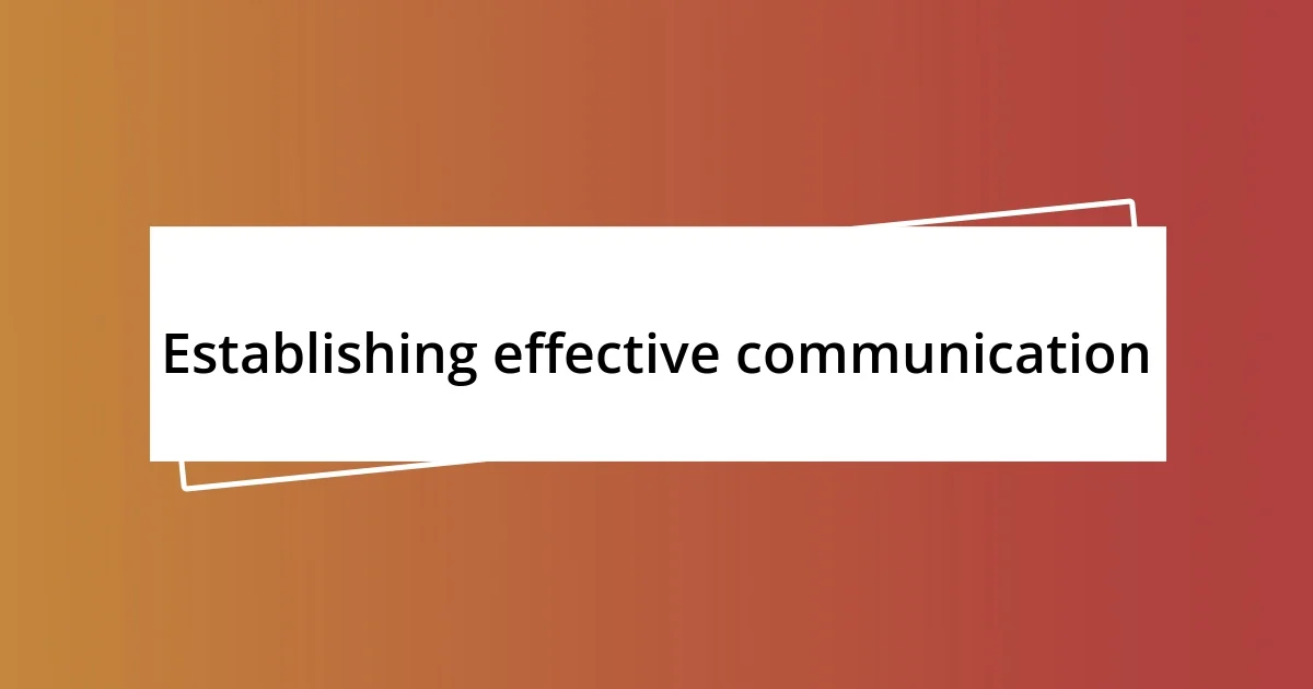 Establishing effective communication