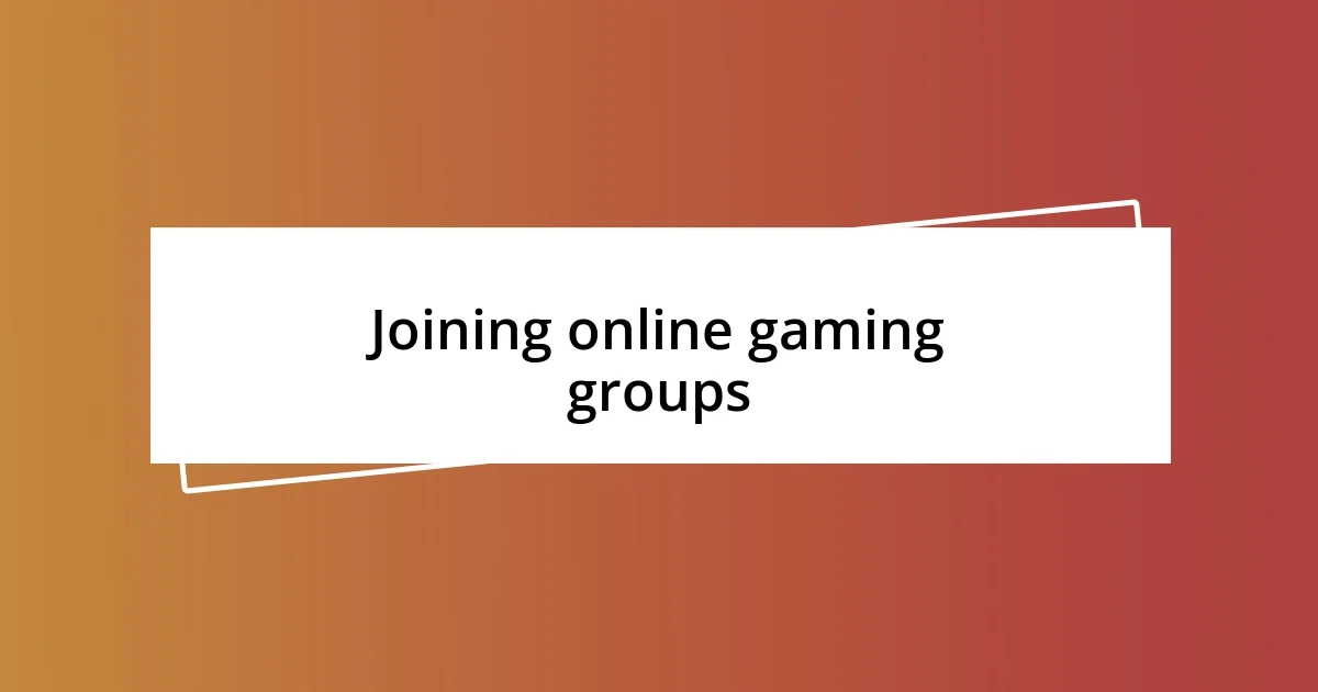 Joining online gaming groups