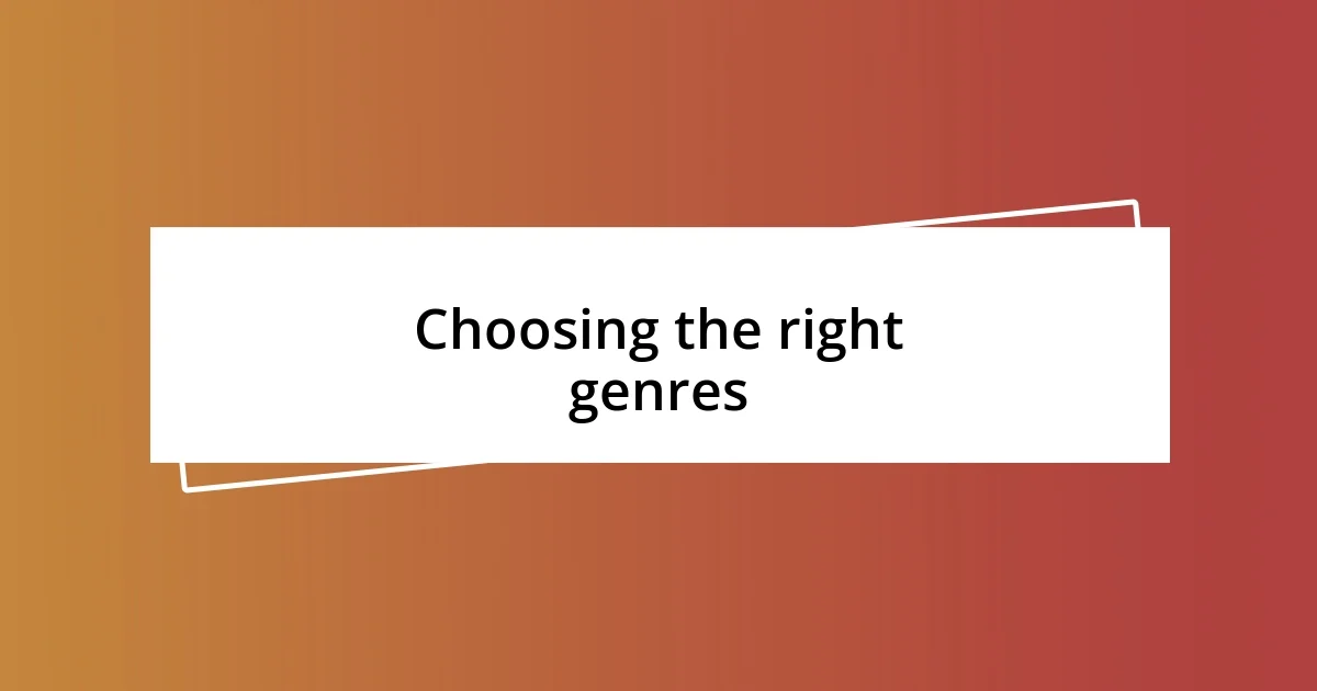 Choosing the right genres