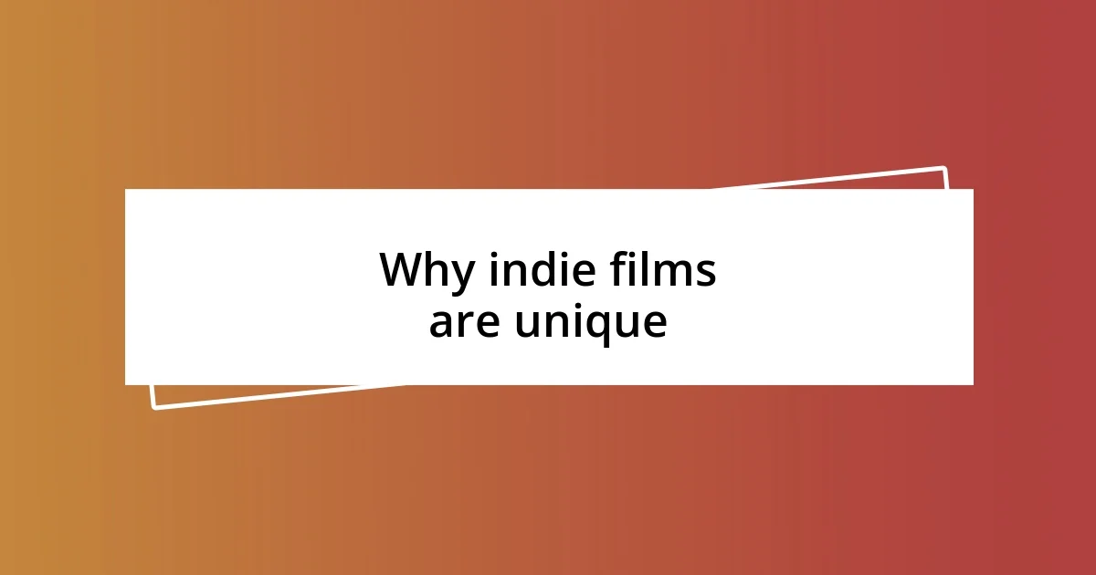 Why indie films are unique