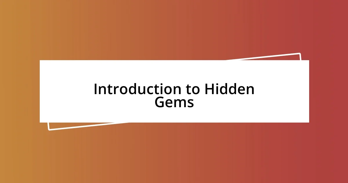 Introduction to Hidden Gems