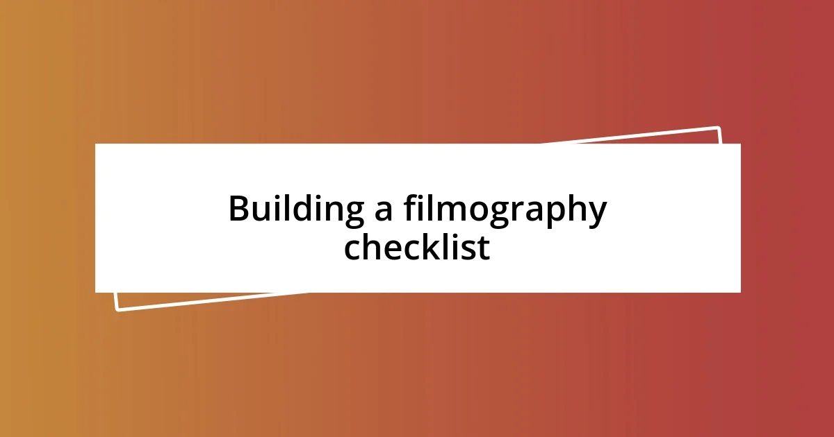 Building a filmography checklist