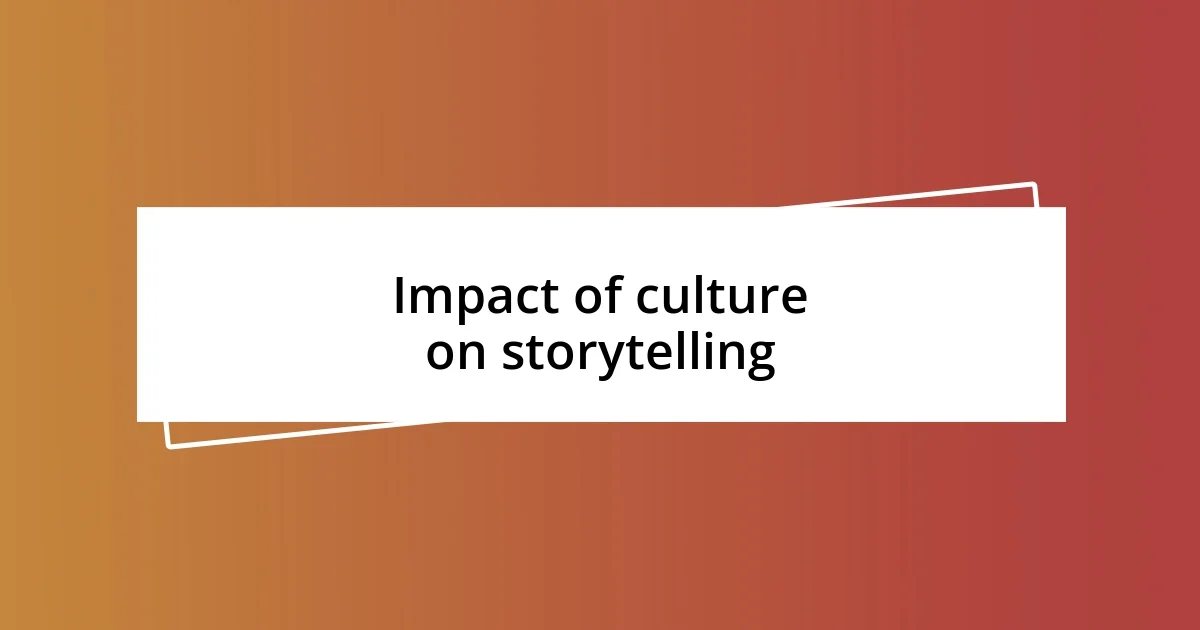 Impact of culture on storytelling