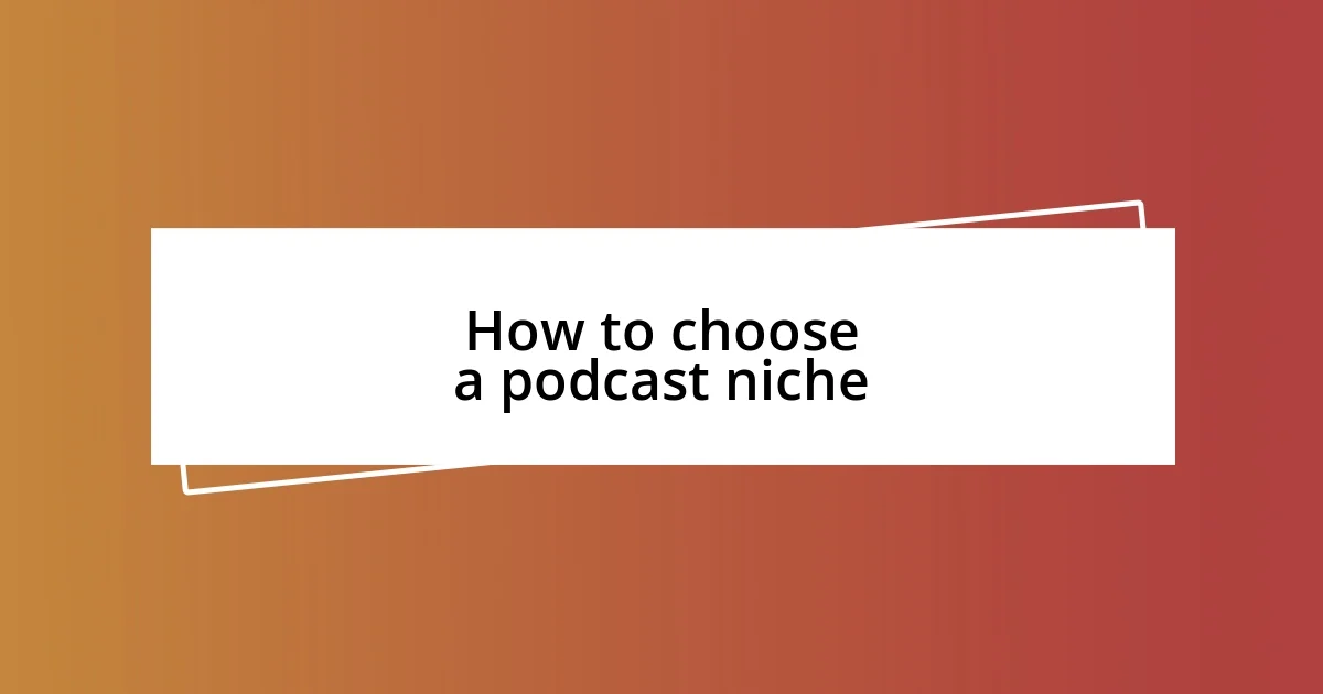 How to choose a podcast niche